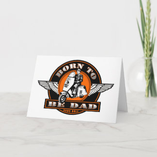 BORN TO BE DAD-Fathers Day Card