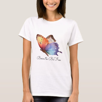 born to be free T-Shirt