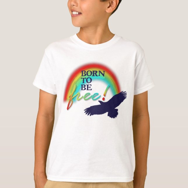 Born To Be FREE T-Shirt (Front)