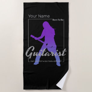 Born To Be Guitarist for Musicians and Band Member Beach Towel