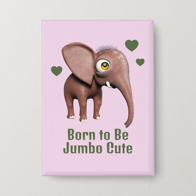 Born to Be Jumbo Cute Baby Elephant Custom (Front)