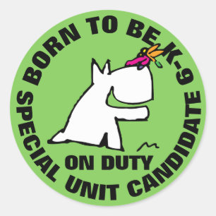 BORN TO BE K-9 CLASSIC ROUND STICKER