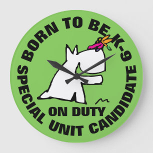 BORN TO BE K-9 LARGE CLOCK