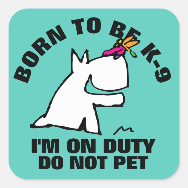 BORN TO BE K-9 SQUARE STICKER (Front)