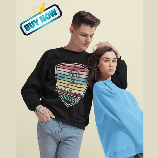 Born To Be Legend Player Soccer Sweatshirt (Creator Uploaded)
