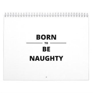 BORN TO BE NAUGHTY CALENDAR