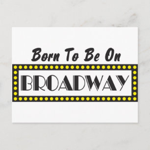 Born to be on Broadway Postcard