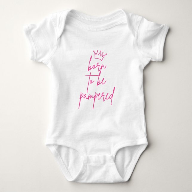 Born to be Pampered Baby Bodysuit (Front)