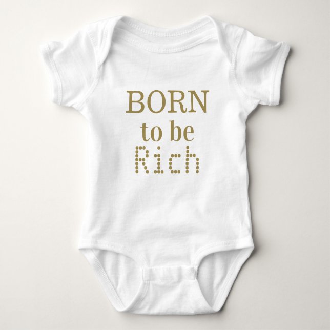 Born to be Rich Baby Bodysuit (Front)