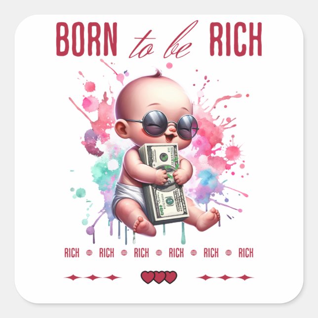 Born to Be Rich Square Sticker (Front)