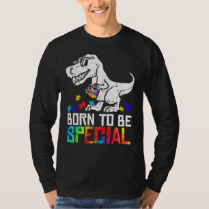 Born To Be Special Trex Dino Autism Awareness Todd T-Shirt