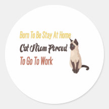 Born To Be Stay At Home cat Mom Forced  Go To Work