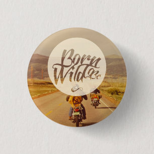 Born to be wild 3 cm round badge
