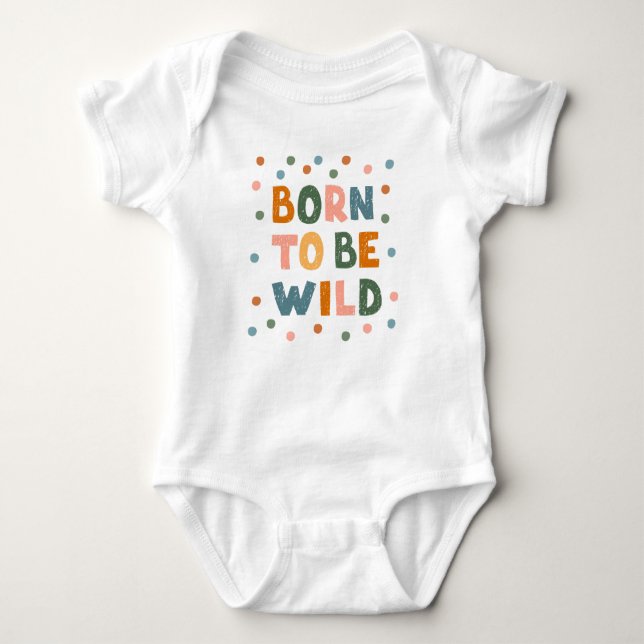 Born To Be Wild Baby Bodysuit (Front)