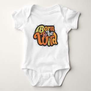 Born to be wild baby bodysuit