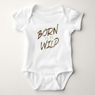Born to be Wild. Baby Bodysuit