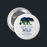Born To Be Wild Baby Shower 6 Cm Round Badge<br><div class="desc">These buttons are perfect for anyone having a baby shower this year. This design is easy to personalise with your special event wording and your guests will be thrilled when they see these fabulous party buttons. Matching items can be found in the collection.</div>