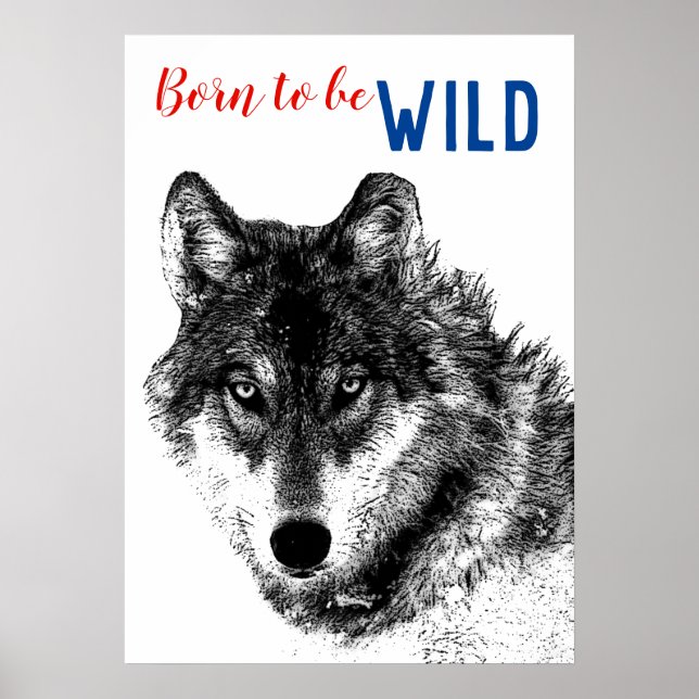 Born to be Wild Black & White Wolf Motivational Poster (Front)