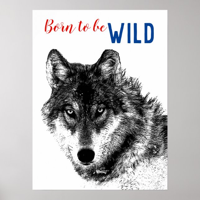 Born to be Wild Black & White Wolf Motivational Poster (Front)