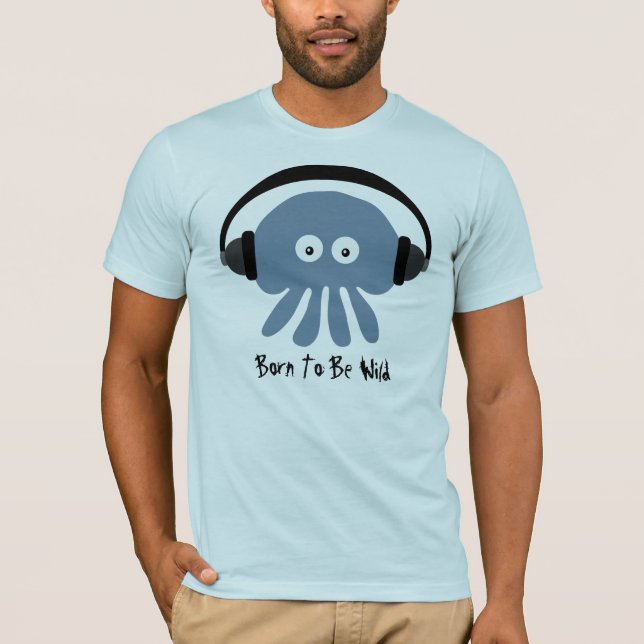 Born To Be Wild Blue Jellyfish & Headphones TShirt (Front)