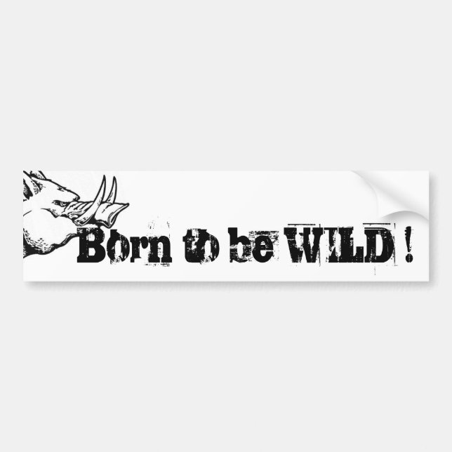 Born to Be WILD! Bumper Sticker (Front)