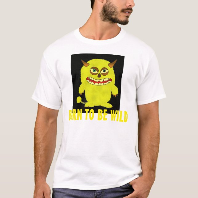 Born to be wild, funny T-shirts (Front)
