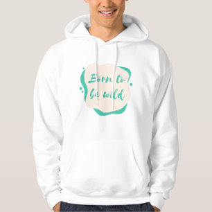 born to be wild hoodie