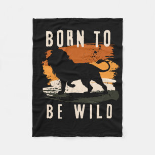 Born to be wild Lion Animal Fleece Blanket