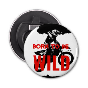 Born to be Wild Motocross Motorcycle Sport Bottle Opener