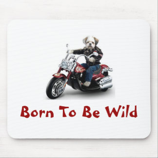 Born To Be Wild Mouse Pad