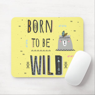 Born to be Wild Mouse Pad