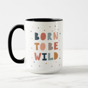 Born to be Wild Mug