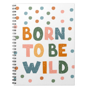 Born To Be Wild Notebook