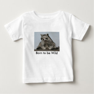 Born to be Wild Racoon Shirt