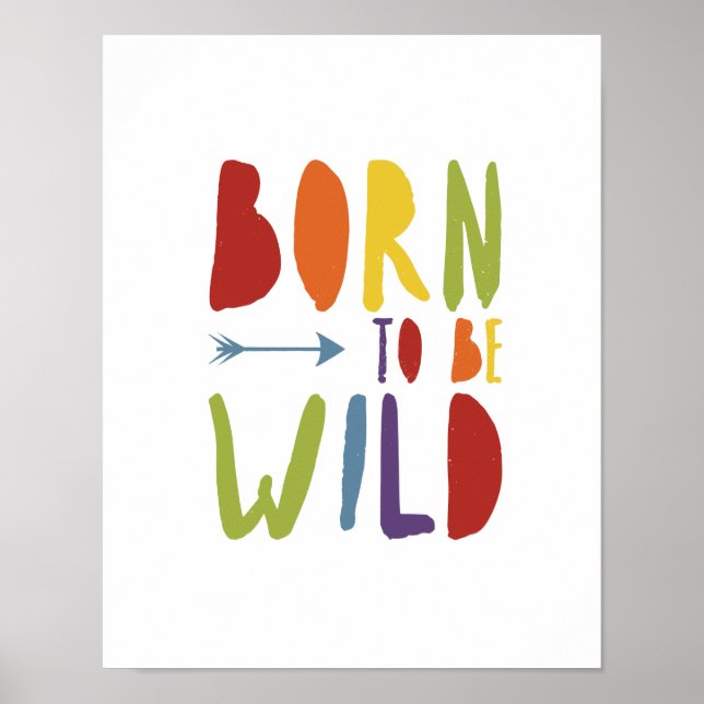 Born to be Wild | Rainbow Colors | Pride Poster (Front)