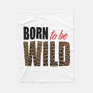 Born To Be Wild Tiger Animal Lover Motivation  Fleece Blanket