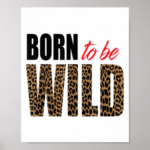 Born To Be Wild Tiger Animal Lover Motivation Poster
