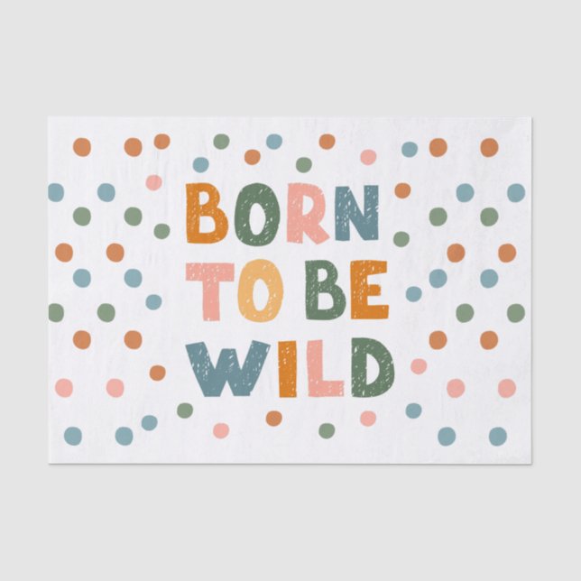 Born To Be Wild Tissue Paper (Front)