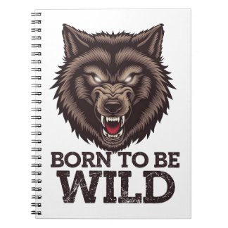 Born to Be Wild Wolf: Untamed Alpha Spirit Notebook