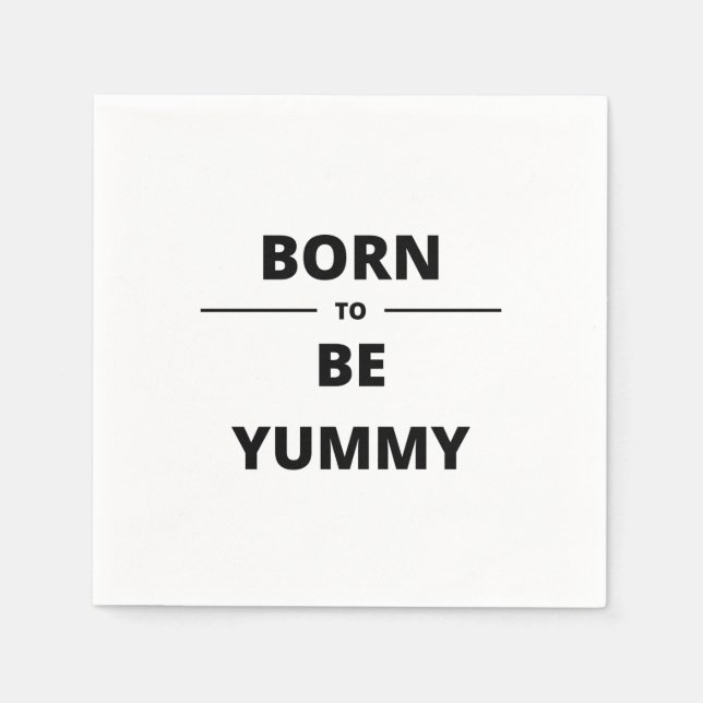 BORN TO BE YUMMY NAPKIN (Front)