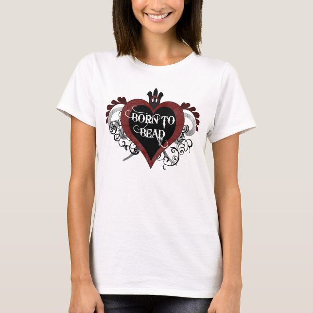 Born to Bead (red) T-Shirt (Front)