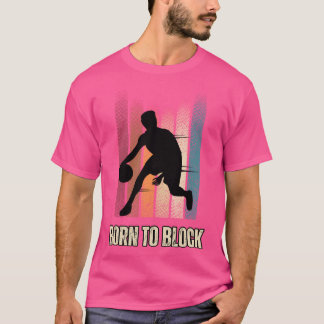Born To Block Cool Design For Basketball Lovers A T-Shirt