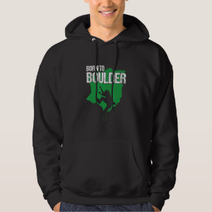 Born To Boulder Climber Mountaineering Carabiner A Hoodie