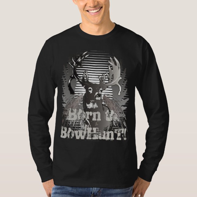 Born to Bowhunt! T-Shirt (Front)
