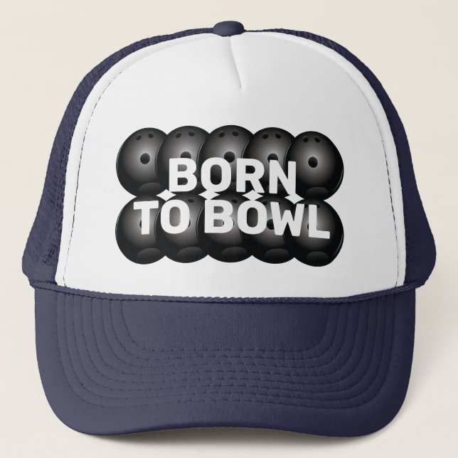 Born To Bowl Bowling League Fun Trucker Hat (Front)