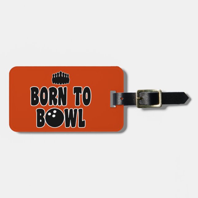 Born To Bowl Luggage Tag (Front Horizontal)