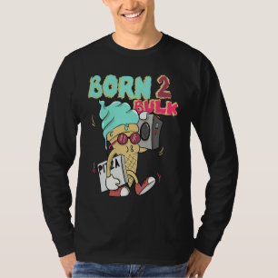 Born To Bulk Ice Bodybuilding Gym Training T-Shirt