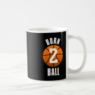 Born To Byll Bysketbyll - Born 2 Byll Tee Coffee Mug