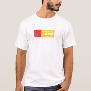 Born to Camp Forced To Go To  T-Shirt
