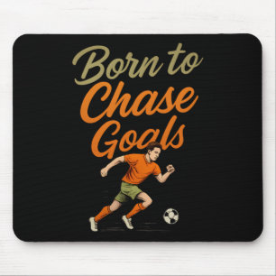 Born To Chase Goals Soccer Fan Graphic Art Mouse Pad